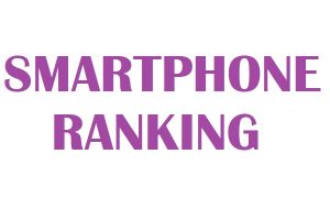 bảng xếp hạng các điện thoại smartphone tốt nhất thế giới